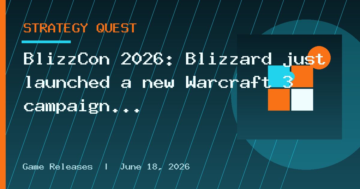BlizzCon 2026: Blizzard just launched a new Warcraft 3 campaign after 23 years