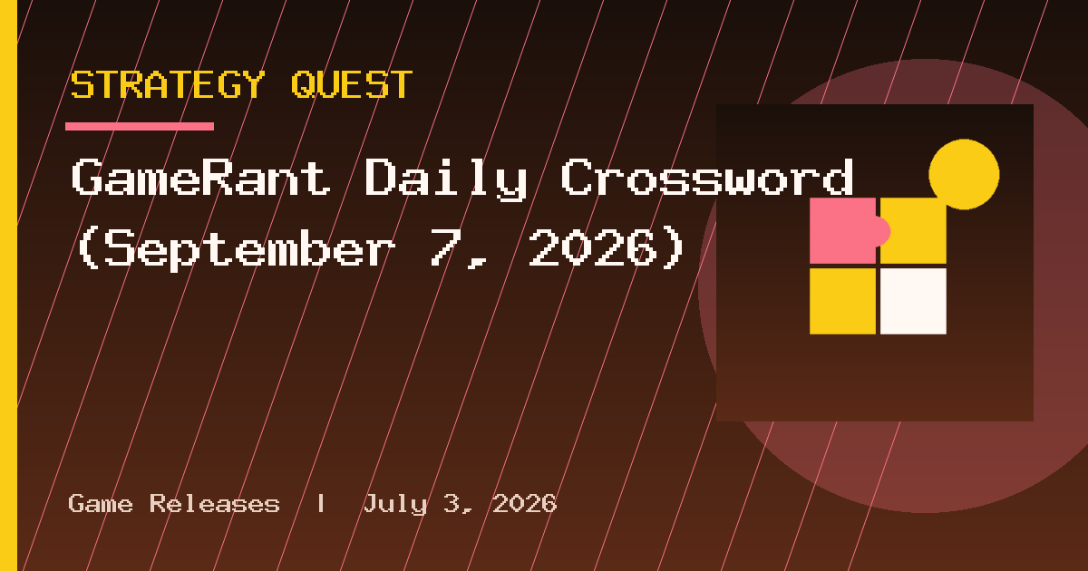 GameRant Daily Crossword (September 7, 2026)