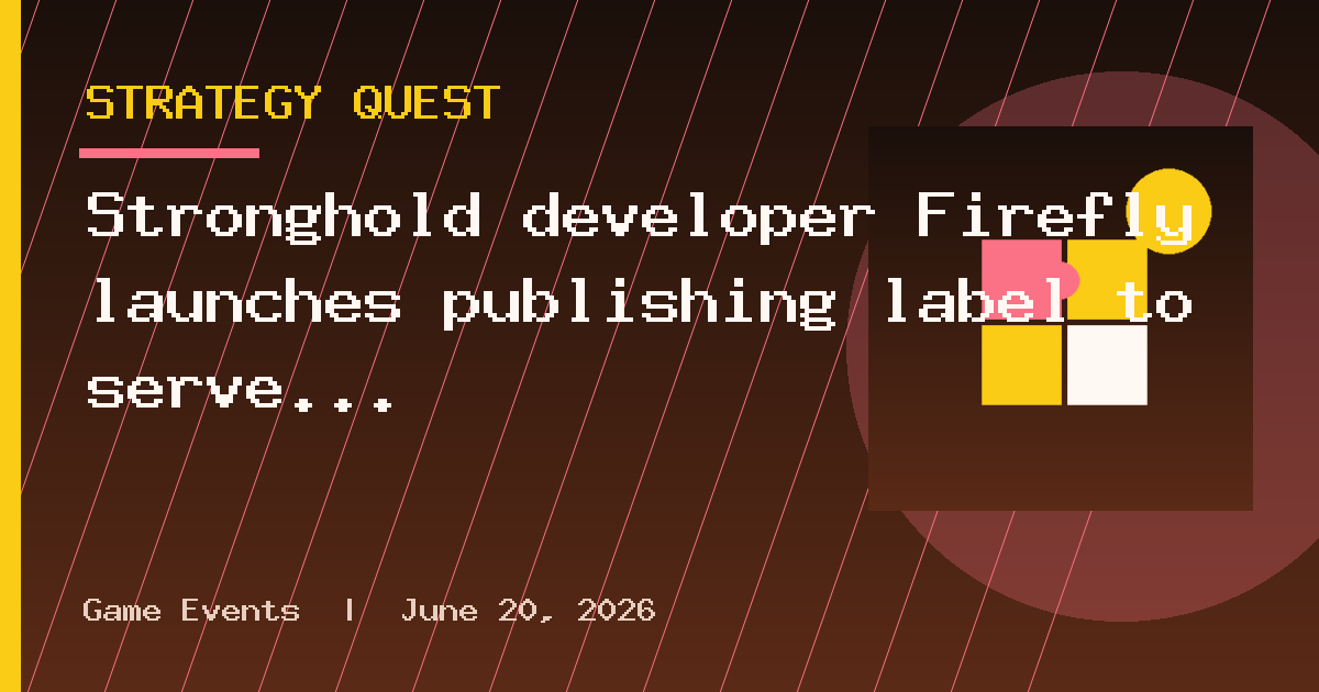 Stronghold developer Firefly launches publishing label to serve the vast